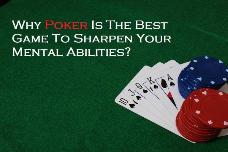 Why Poker Is The Best Game To Sharpen Your Mental Abilities ...