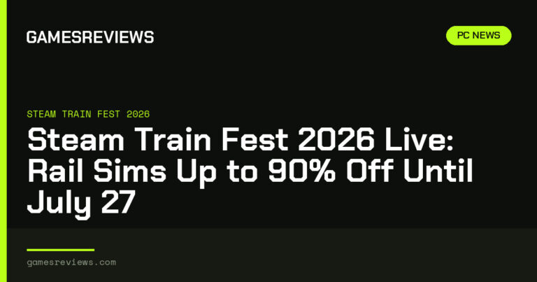 Steam Train Fest 2026 Live: Rail Sims Up to 90% Off Until July 27